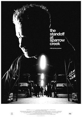 对峙麻雀溪 The Standoff at Sparrow Creek (2018)海报