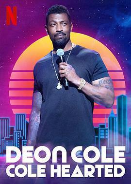 德翁·科尔：科尔心肠 Deon Cole: Cole Hearted (2019)海报
