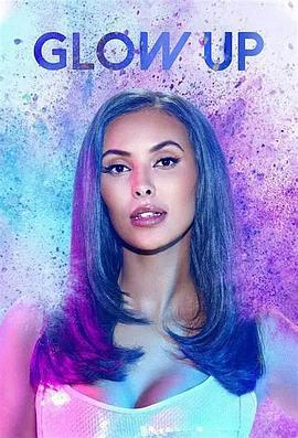 化妆界明日之星 第四季 Glow Up: Britain's Next Make-Up Star Season 4 (2022)海报