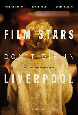 影星永驻利物浦 Film Stars Don't Die in Liverpool (2017)海报