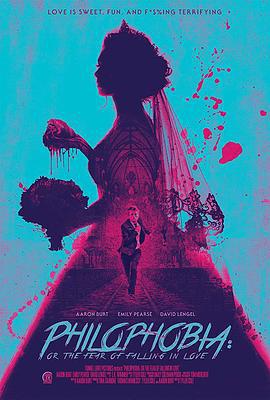 恋爱恐惧症 Philophobia: or the Fear of Falling in Love (2019)海报