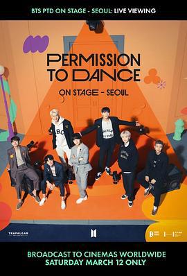 BTS舞台舞蹈许可：首尔实时观看 BTS Permission to Dance on Stage - Seoul: Live Viewing (2022)海报