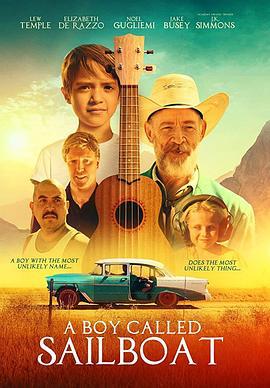 一个叫小小船的男孩 A Boy Called Sailboat (2018)海报
