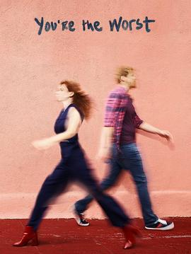 我爱上的人是奇葩 第四季 You're the Worst Season 4 (2017)海报
