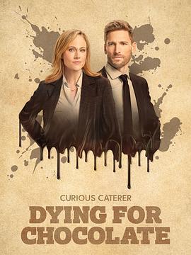 好奇的餐饮业者：为巧克力而死 Dying for Chocolate: A Curious Caterer Mystery (2022)海报