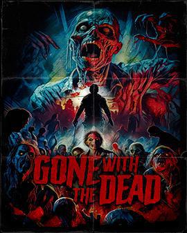 Toxic Lullaby/Gone with the Dead the Movie (2017)海报