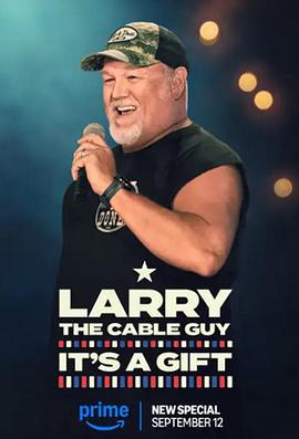 王牌接线员拉里：一份礼物 Larry the Cable Guy: It's A Gift (2025)海报