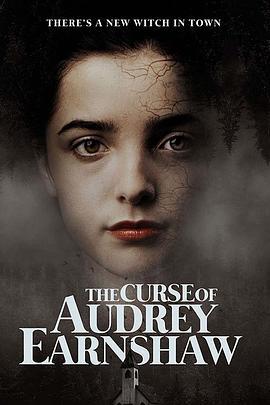 奥黛丽·恩肖的诅咒 The Curse of Audrey Earnshaw (2020)海报