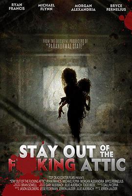 别去阁楼 Stay Out of the F**king Attic (2020)海报