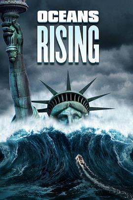 海平面上升 Oceans Rising (2017)海报