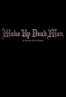 利刃出鞘3 Wake Up Dead Man: A Knives Out Mystery‎ (2025) yu_gao_pian海报