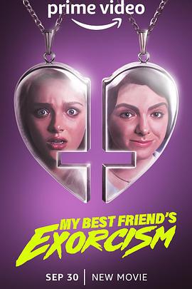 我最好的朋友会驱魔 My Best Friend's Exorcism (2022)海报