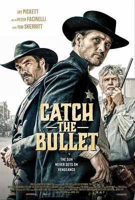 接住子弹 Catch The Bullet (2021)海报