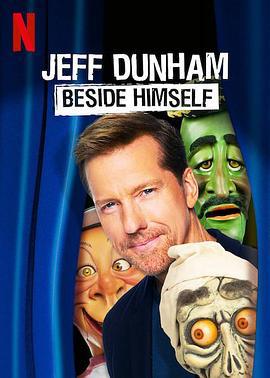 杰夫·邓纳姆：我旁边那位 Jeff Dunham: Beside Himself (2019)海报