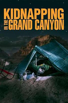 大峡谷绑架事件 Kidnapping in the Grand Canyon (2023)海报