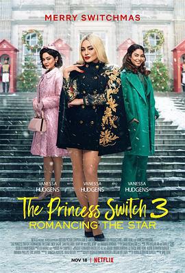 公主大对换：浪漫之星 The Princess Switch 3: Romancing The Star (2021)海报