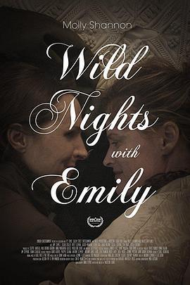 与艾米丽的疯狂夜晚 Wild Nights with Emily (2018)海报