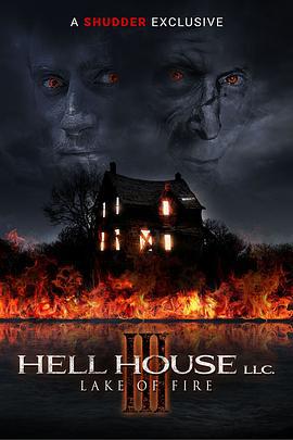 地狱屋3：鬼火之湖 Hell House LLC III: Lake of Fire (2019)海报