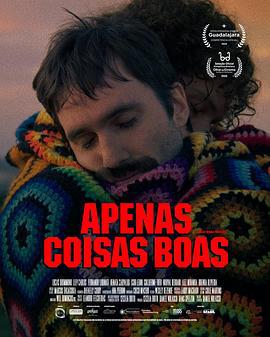 皆为好事 Apenas Coisas Boas (2025)海报