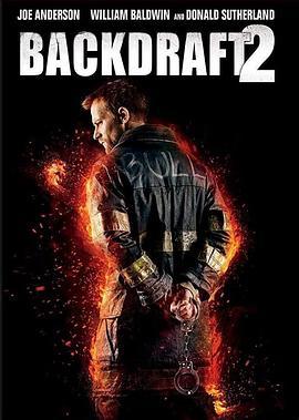 回火2 Backdraft 2 (2019)海报
