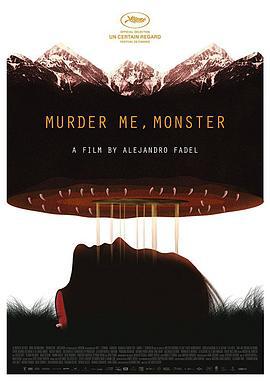 杀了我，怪物 Muere, Monstruo, Muere (2018) default海报