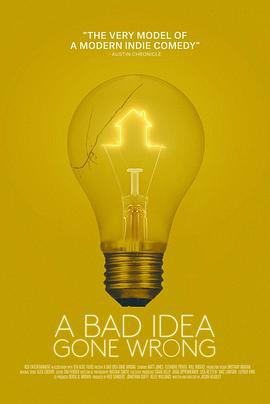 错上加错 A Bad Idea Gone Wrong (2017)海报