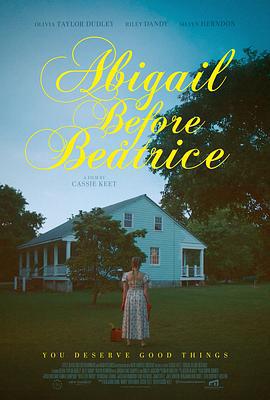 比阿特丽斯之前的阿比盖尔 Abigail Before Beatrice (2025)海报