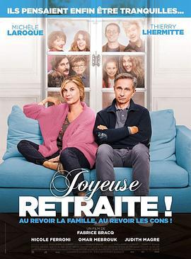 退休万岁！ Joyeuse retraite! (2019)海报