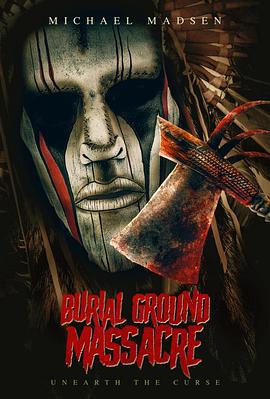 印第安墓地大屠杀 Burial Ground Massacre (2021)海报