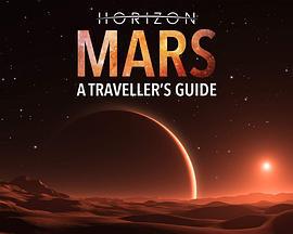 地平线系列：火星旅行者指南 Horizon: Mars - A Traveller's Guide (2017)海报