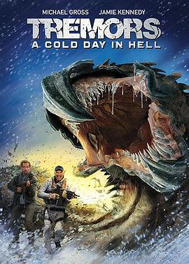 异形魔怪：极寒之日 Tremors: A Cold Day in Hell (2018)海报