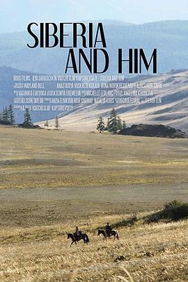 西伯利亚和他 Siberia and Him (2019)海报
