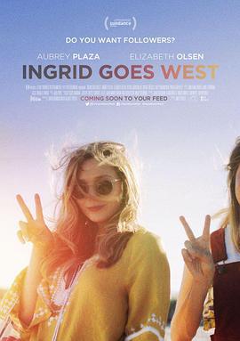 英格丽向西行 Ingrid Goes West (2017)海报