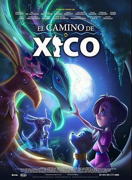 西哥历险记 El Camino de Xico (2020)海报