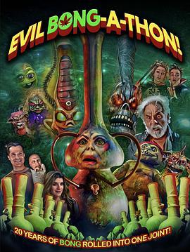 恶魔烟筒马拉松 Evil Bong-a-Thon! (2025)海报