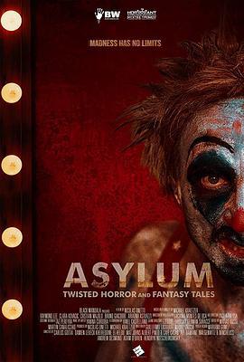 庇护：扭曲的恐怖和幻想故事 Asylum: Twisted Horror and Fantasy Tales (2020)海报