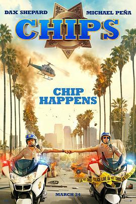 加州公路巡警 CHIPS (2017)海报