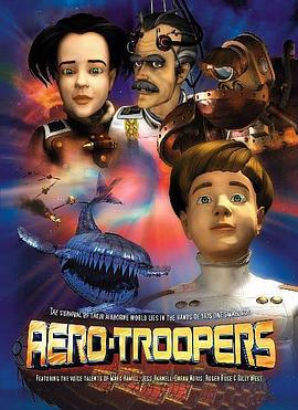 太空总动员 Aero-Troopers: The Nemeclous Crusade (2003)海报