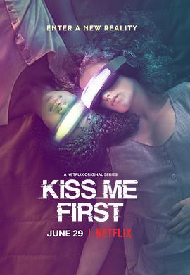 先吻我 Kiss Me First (2018)海报