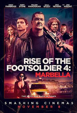 从足球流氓到黑帮崛起4 Rise of the Footsoldier 4: Marbella (2019)海报