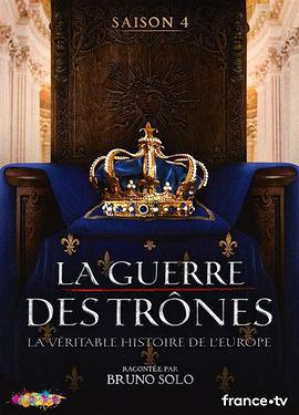 真正的权力的游戏 第四季 La Guerre des Trônes, la véritable histoire de l'Europe Season 4 (2020)海报