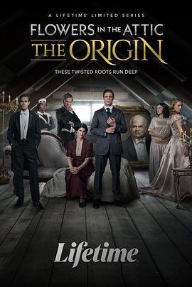 阁楼里的花：恶之渊源 Flowers in the Attic: The Origin (2022)海报