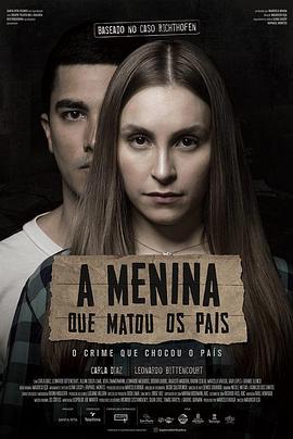 杀死父母的女孩 A Menina que Matou os Pais (2020)海报