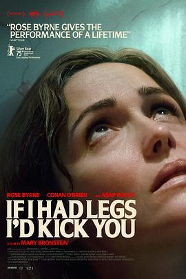 如果有腿，我会踢你 If I Had Legs I’d Kick You (2025) tc海报