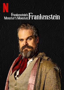 男子，怪人，谜团 Frankenstein's Monster's Monster, Frankenstein (2019)海报