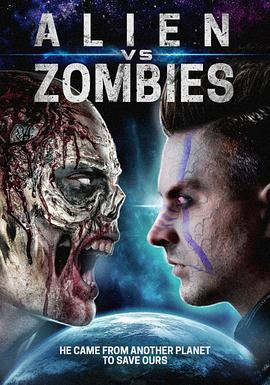 外星人大战僵尸 Alien Vs Zombies (2017)海报