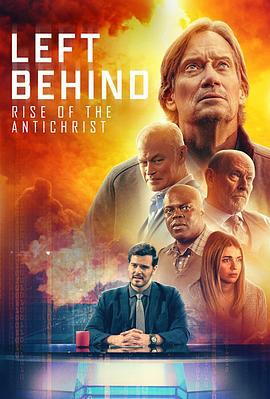 末日迷踪：敌基督的崛起 Left Behind: Rise of the Antichrist (2023)海报