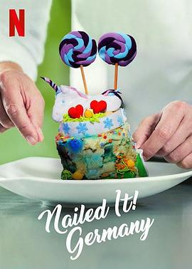 菜鸟烘焙大赛：德国 第一季 Nailed It! Germany Season 1 (2020)海报