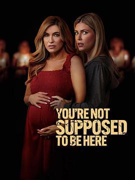 你们不该在这里 You're Not Supposed to Be Here (2023)海报