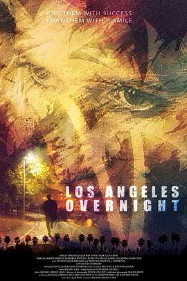 洛杉矶的夜晚 Los Angeles Overnight (2018)海报